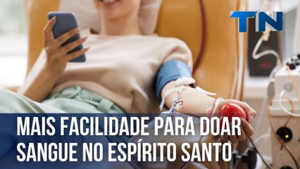 Mais facilidade para doar sangue no Espírito Santo