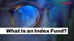 What Is An Index Fund? I Kiplinger