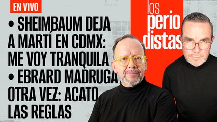 下载视频: #EnVivo | #LosPeriodistas | Sheinbaum deja a Batres en CdMx | Ebrard madruga, otra vez