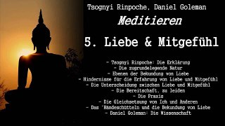 5. Liebe und Mitgefühl - Meditieren - Tsognyi Rinpoche, Daniel Goleman
