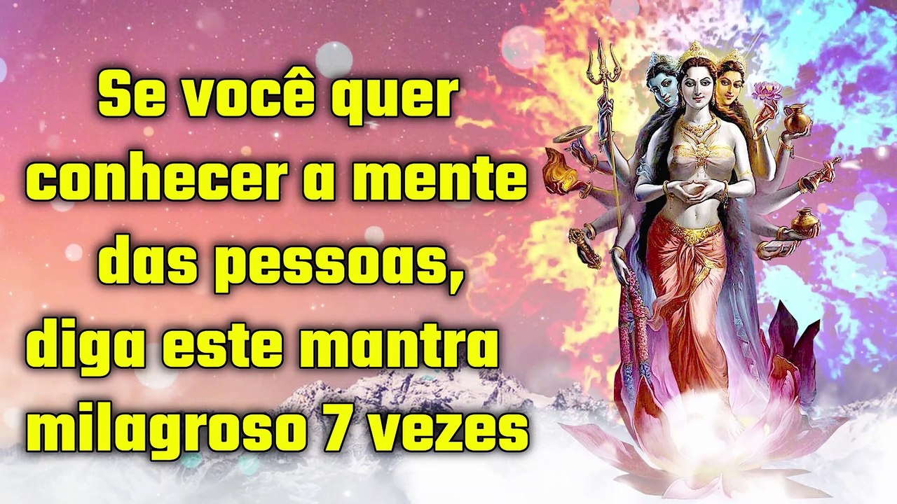 Se você quer conhecer a mente das pessoas, diga este mantra milagroso 7 vezes