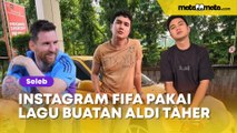 Instagram FIFA Pakai Lagu Buatan Aldi Taher: Why Mister Messi Why