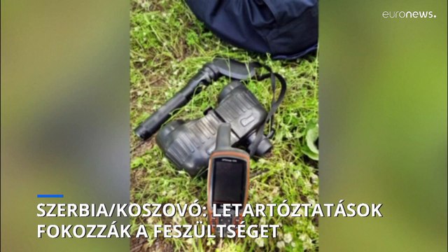 Letartóztatások szítják tovább a feszültséget Szerbia és Koszovó között