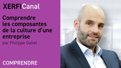 Comprendre les composantes de la culture d’une entreprise [Philippe Gattet]