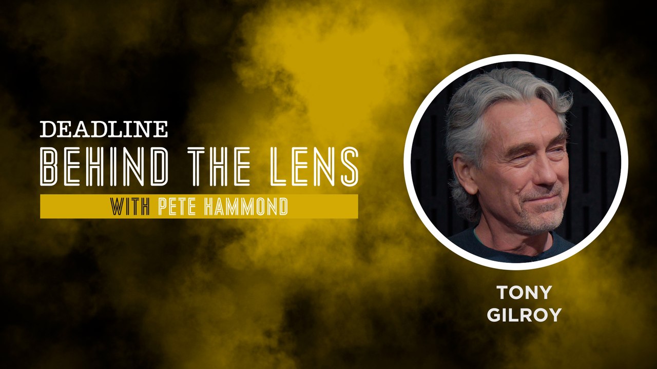 Tony Gilroy | Behind The Lens