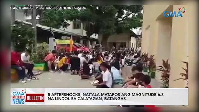 5 aftershocks, naitala matapos ang magnitude 6.3 na lindol sa Calatagan, Batangas | GMA Integrated News Bulletin