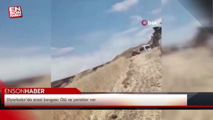 Diyarbakır'da arazi kavgası: Ölü ve yaralılar var