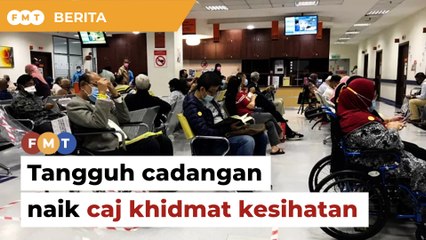 Muhyiddin desak kerajaan tangguh cadangan naik caj khidmat kesihatan