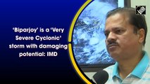 ‘Biparjoy' a very severe cyclonic storm with damaging potential: IMD