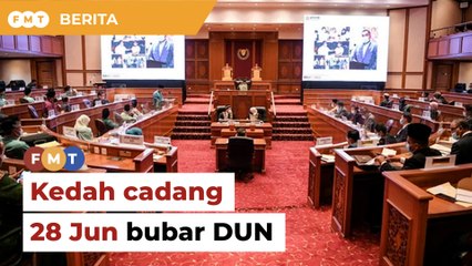 Kedah cadang bubar DUN 28 Jun ini