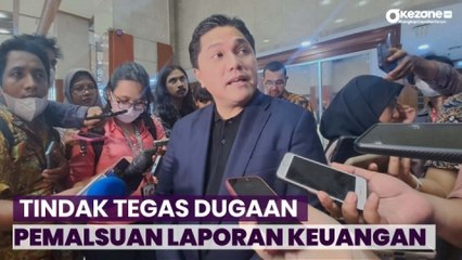 Download Video: Kementerian BUMN akan Tindak Tegas Dugaan Pemalsuan Laporan Keuangan