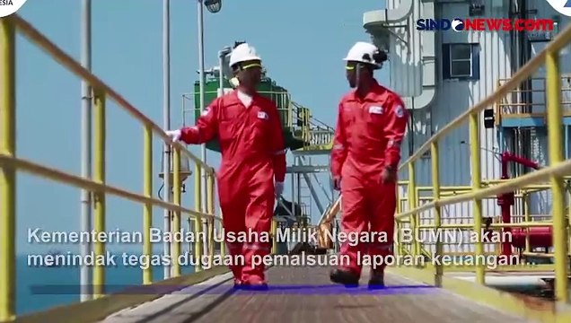 Dugaan Pemalsuan Laporan Keuangan di Perusahaan BUMN, Erick Thohir: Kita Tindak Secara Pidana!