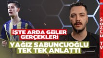 Yağız Sabuncuoğlu Arda Güler ve Fenerbahçe Arasında Yaşananları Canlı Yayında Anlattı