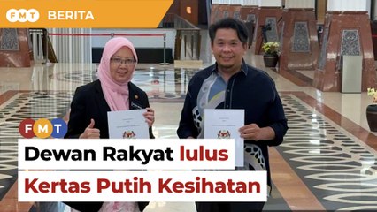 Dewan Rakyat lulus Kertas Putih Kesihatan