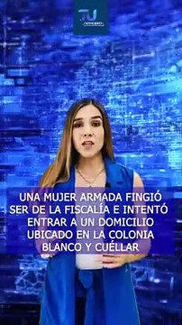 Una mujer fingió ser de la Fiscalía y armada, intentó entrar a una finca ubicada en la colonia Blanco y Cuéllar de Guadalajara #TuNotiReel