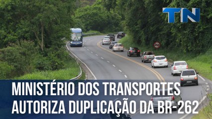 Ministério dos Transportes autoriza duplicação da BR-262 no ES