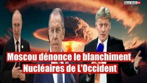 Moscou dénonce le blanchiment Nucléaires de L'Occident