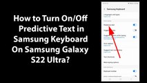 How to Turn On/Off Predictive Text in Samsung Keyboard On Samsung Galaxy S22 Ultra?
