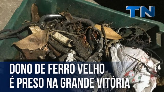 Dono de ferro velho é preso na Grande Vitória