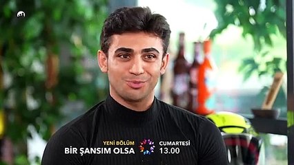 Bir Şansım Olsa - 240. Bölüm Tanıtım