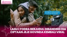 Lagu Lyodra Berjudul Dibanding Dia Ciptaan Jeje Govinda Kembali Viral