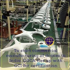 To start commercial manufacturing of drones in India, DGCA ties up with QCI for certification