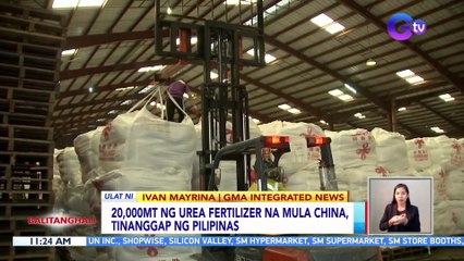 20,000MT ng urea fertilizer na mula China, tinanggap ng Pilipinas | BT