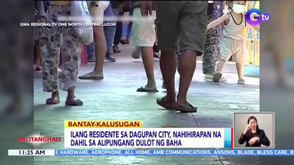Ilang residente sa Dagupan City, nahihirapan na dahil sa alipungang dulot ng baha | BT