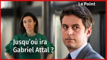 Jusqu'où ira Gabriel Attal ?  La chronique politique de Nathalie Schuck