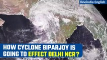 Cyclone Biparjoy News: Weather in Delhi NCR and north India to remain unchanged | Oneindia News