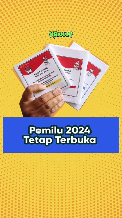 Pemilu 2024 Tetap Terbuka