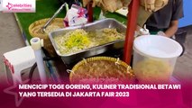 Mencicip Toge Goreng, Kuliner Tradisional Betawi yang Tersedia di Jakarta Fair 2023