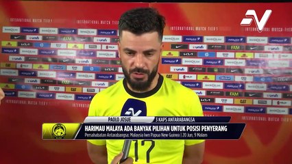 Paulo Josue tidak kisah diberikan tanggungjawab sebagai penyerang lawan Papua New Guinea
