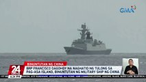 BRP Francisco Dagohoy na naghatid ng tulong sa Pag-asa Island, binuntutan ng military ship ng China | 24 Oras
