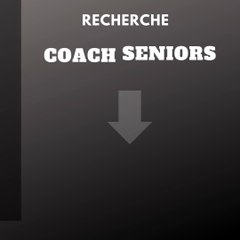 RECHERCHE COACH SENIORS