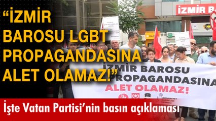 "İzmir Barosu LGBT propagandasına alet olamaz!"