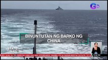 Binuntutan ng barko ng China | SONA