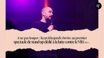 A ne pas louper : Kyan Khojandi s'invite au premier spectacle de stand-up dédié à la lutte contre le VIH/sida