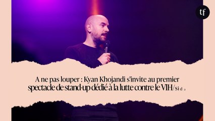 A ne pas louper : Kyan Khojandi s'invite au premier spectacle de stand-up dédié à la lutte contre le VIH/sida