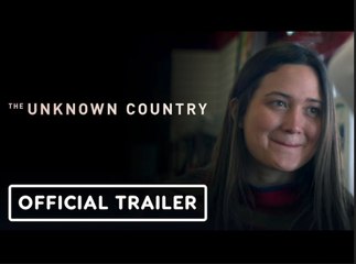 The Unknown Country | Official Trailer - Lily Gladstone, Raymond Lee, Richard Ray Whitman