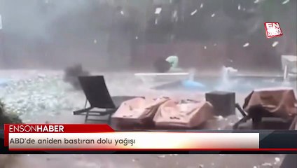 ABD'de aniden bastıran dolu yağışı
