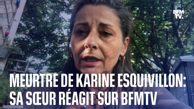 Meurtre de Karine Esquivillon: sa sœur réagit sur BFMTV