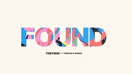 TobyMac - Found (Lyric Video)