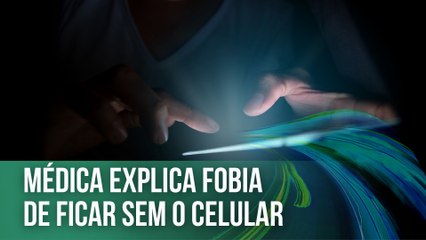 Médica explica sobre a fobia de ficar sem o celular | Fala, Doutora!
