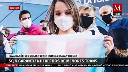 SCJN invalida porciones normativas de dos códigos civiles que atentan en contra de infancias trans