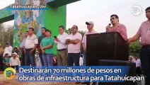 Destinarán 70 millones de pesos en obras de infraestructura para Tatahuicapan