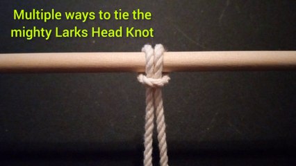 Multiple methods to tie the Larks Head knot