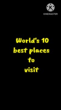 World's best 10 must visit places | Amazing must see places in the world.