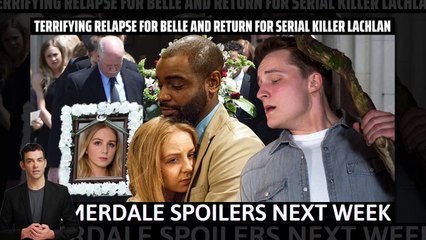 First Look ! Terrifying relapse for Belle And return for serial killer Lachlan _