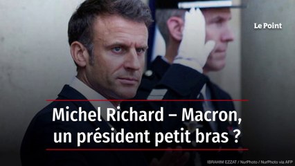 Michel Richard – Macron, un président petit bras ?